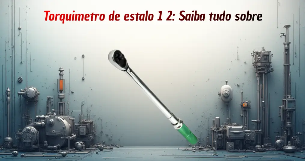 Torquimetro-de-estalo-1-2-Saiba-tudo-sobre